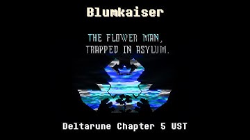 Blumenkaiser V1 - Deltarune Chapter 5 UST