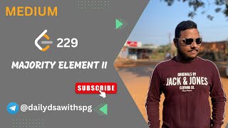 Famous Majority Element II  - LeetCode 229 | SOLVED in 3 ways | T.C O(N) | S.C O(1) Wealth