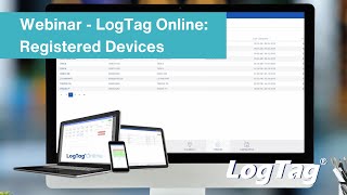 Webinar - LogTag Online: Registered Devices