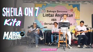 SHEILA ON 7 - KITA (cover) | MargoBand | MARGOENTERTAINMENT #music #sheilaon7 #kita