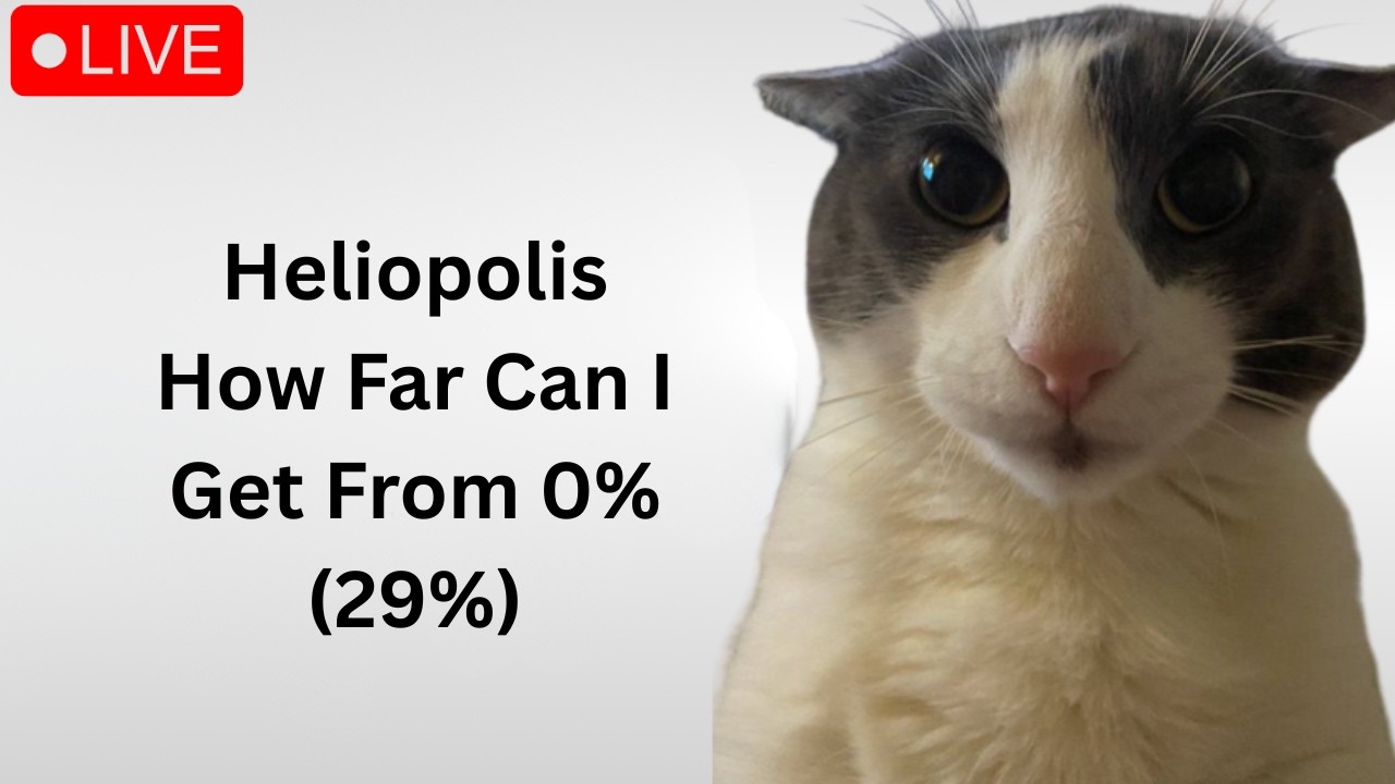 🔴 HELIOPOLIS 32% 27-63, 60-100 🔴 - How Far Can I Get? (DOING RUNS)  // STREAM 5