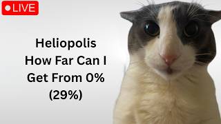 🔴 HELIOPOLIS 32% 27-51, 60-100 🔴 - How Far Can I Get? (DOING RUNS)  // STREAM 5