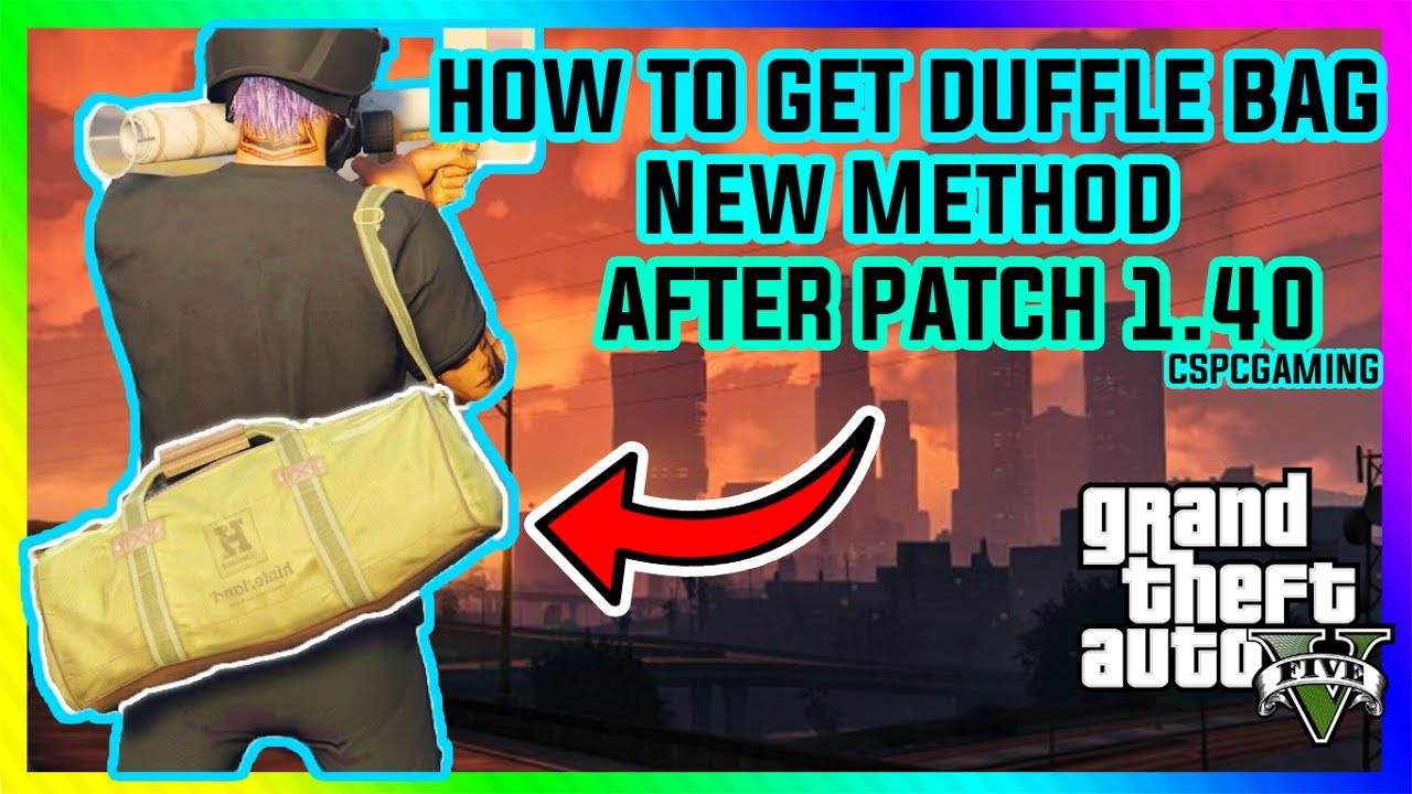 GTA 5 Online HOW TO GET DUFFLE BAG *New Method* After PATCH 1.39/1.40