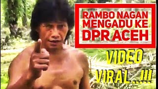 Video Viral Rambo Nagan Minta Perlindungan Politik Ke Dpr Aceh