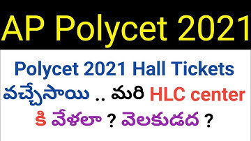 ap polycet 2021 hall tickets released again go to HLC centers or not ? in telugu
