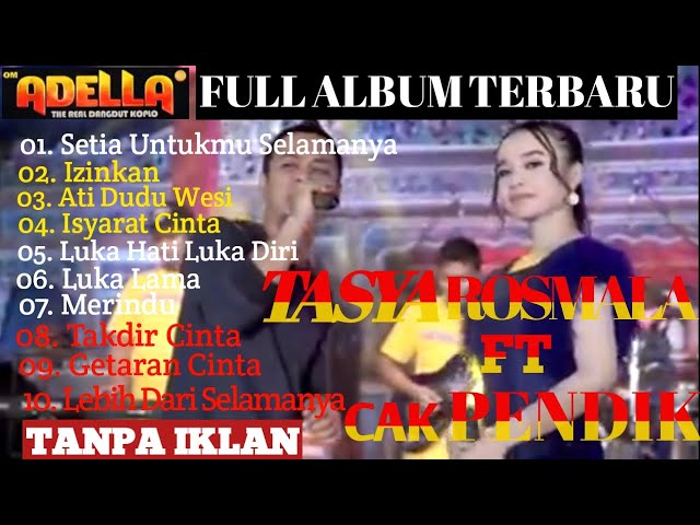 Setia Untukmu Selamanya!!Adella Full Album terbaru Tasya Rosmala ft cak Pendik Tanpa Iklan class=