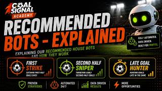 Recommended GoalSignal Bots Explained | First Strike, Second Half Sniper & Late Goal Hunter