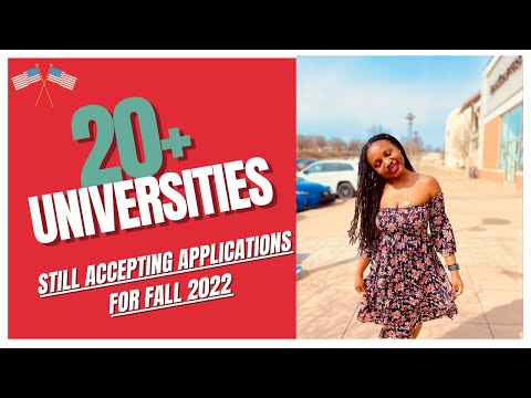 Universities Still Accepting applications for Fall 2022| Apply to these Universities for Fall 2022