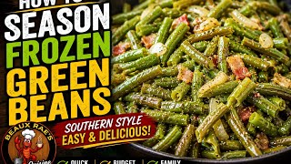 How to Season Frozen Green Beans | Southern Style Easy Recipe