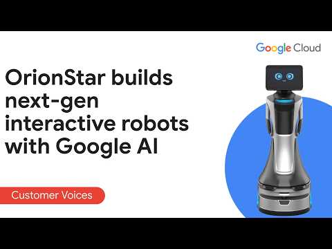 OrionStar powers intelligent voice interaction robots with Gemini