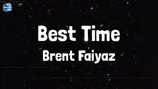 Brent Faiyaz - Best Time (Lyrics)