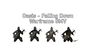 From the archives: Oasis-Falling Down (Warframe GMV)