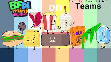 If BFDI Mini Delicious Characters were on BFB Teams