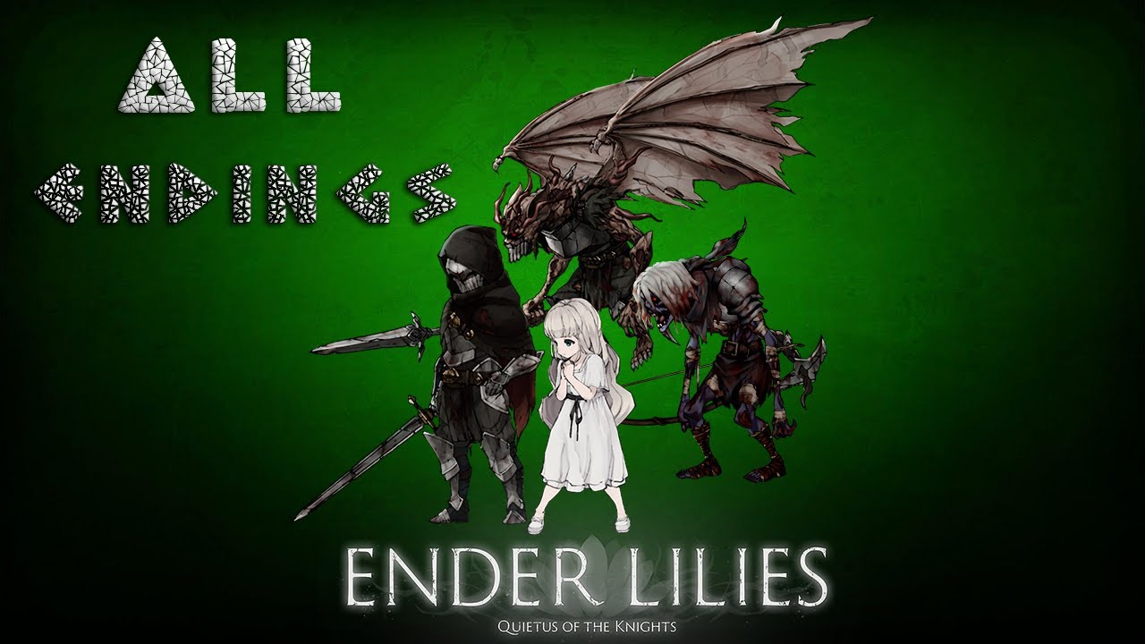 ENDER LILIES Quietus of the Knights All Endings YouTube