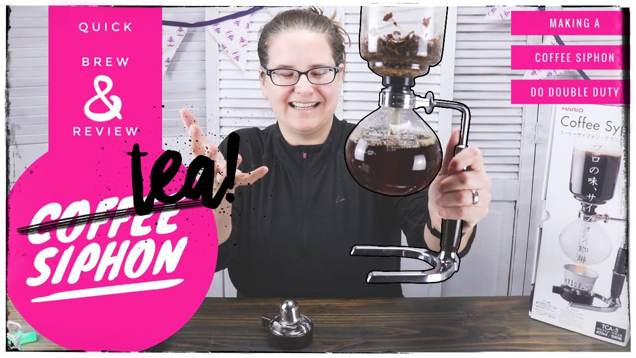 using a coffee siphon to make TEA 