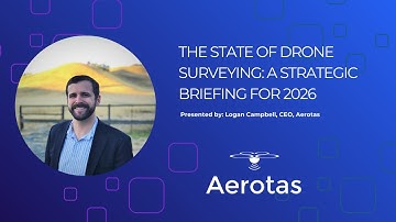 Aerotas Webinar: The State of Drone Surveying A Strategic Briefing for 2026