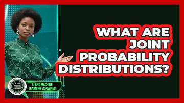 What Are Joint Probability Distributions?