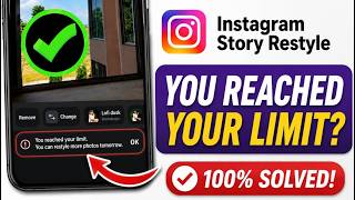 Fix Instagram Story Restyle “You Reached Your Limit” Error 2026 | Restyle More Photos Tomorrow