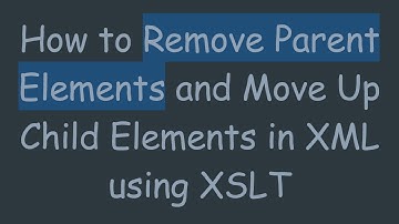 How to Remove Parent Elements and Move Up Child Elements in XML using XSLT