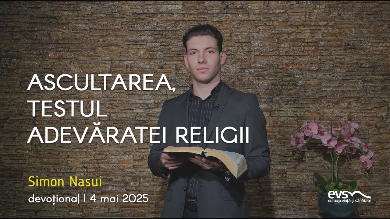 ASCULTAREA, TESTUL ADEVĂRATEI RELIGII