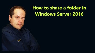 How to share a folder in Windows Server 2016