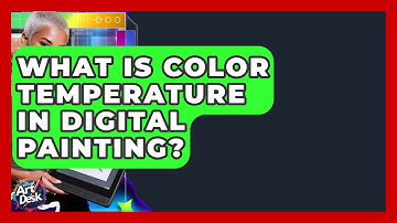 What Is Color Temperature In Digital Painting? - The Virtual Art Desk