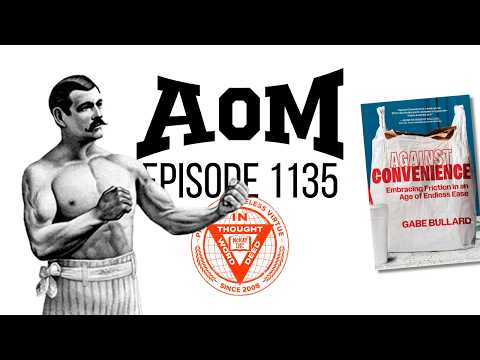 Why Modern Convenience Feels So Inconvenient - #1,135