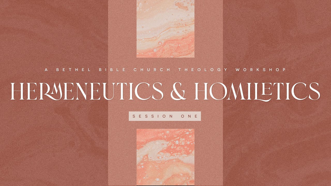 Hermeneutics & Homiletics Course - Session 1