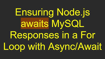 Ensuring Node.js awaits MySQL Responses in a For Loop with Async/Await