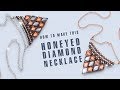 How to make this Honeyed Diamond necklace | Seed Beads design