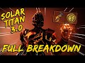 FULL SOLAR TITAN 3.0 BREAKDOWN! Destiny 2 Season Of The Haunted