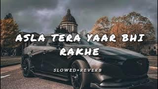 𝐀𝐬𝐥𝐚 𝐭𝐞𝐫𝐚 𝐲𝐚𝐚𝐫 𝐛𝐡𝐢 𝐫𝐚𝐤𝐡𝐞 ~[ slowed reverb ]       lofi_song.