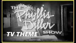 TV THEME - "THE PHYLLIS DILLER SHOW" (OPENING AND CLOSING)