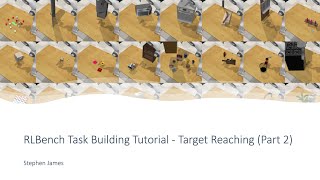 RLBench Task Building Tutorial - Target Reaching (Part 2) Wealth