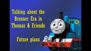 Talking About The Brenner Era In Thomas & Friends