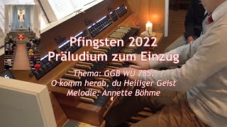 Pfingsten 2022 | Feierlicher Einzug (GGB WÜ 785: O komm herab, du Heiliger Geist)