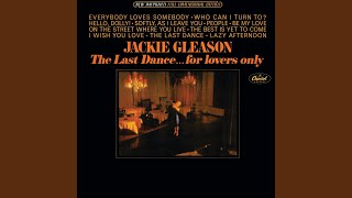 Miniatura de vídeo de "Jackie Gleason - Everybody Loves Somebody"