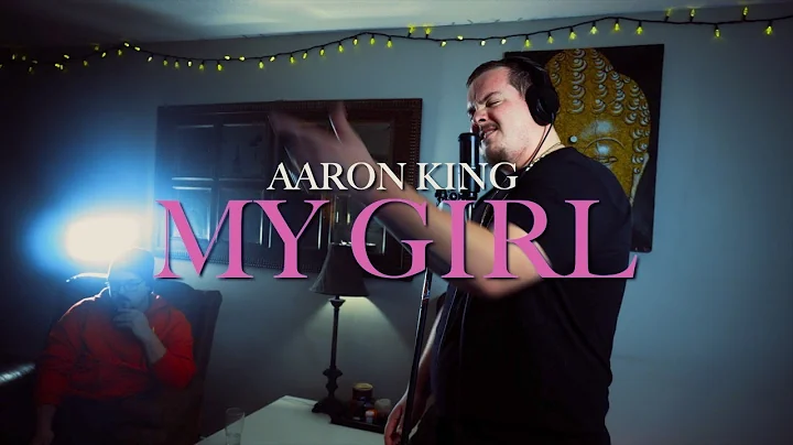 Aaron King - My Girl (Official Music Video)