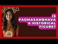 Is Padmasambhava A Historical Figure? - Buddhism Reflections