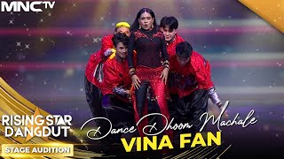 PENUH ENERJIK!! VINA FAN - DANCE DHOOM MACHALE | RISING STAR DANGDUT