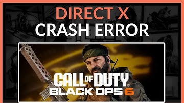 FIX Black Ops 6 DirectX Crash Error - Full Guide 2025