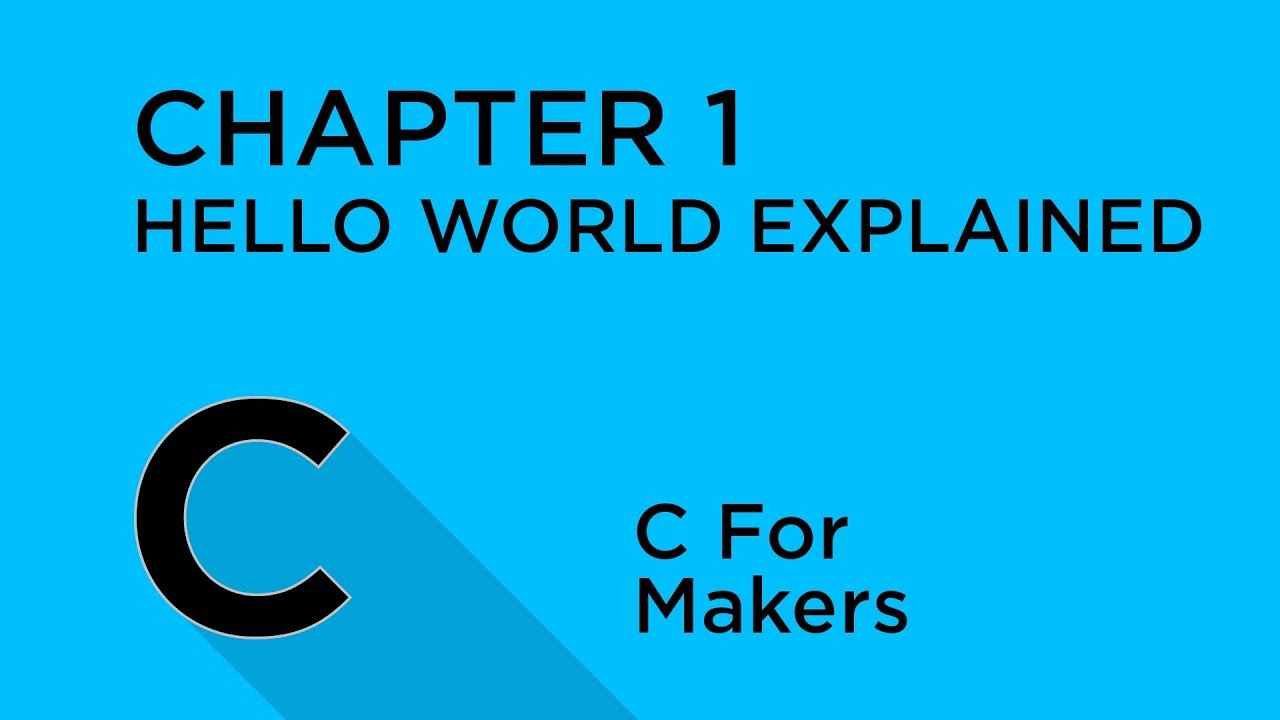 C Programming for Makers - Hello World Explained - YouTube