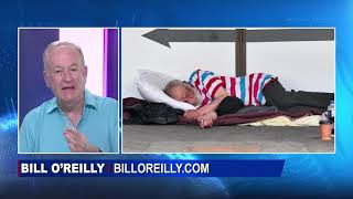 O'Reilly on the Growing Homeless Problem in Three American Cities