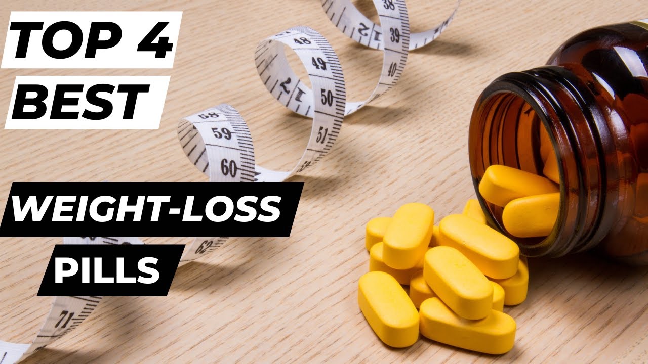 Top 4 Best Weight Loss Pills In 2023 