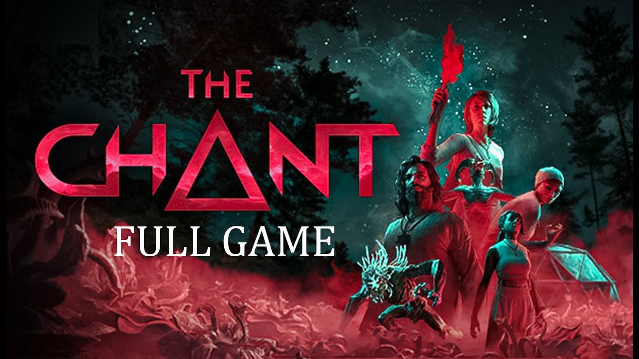 THE CHANT | FULL GAME WALKTHROUGH NO COMMENTARY - [1080P 60fps GTX1650] | All Bosses + Ending