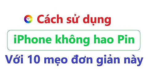 Cách sử dụng iPhone không hao pin | mẹo tiết kiệm pin trên iPhone rất hiệu quả