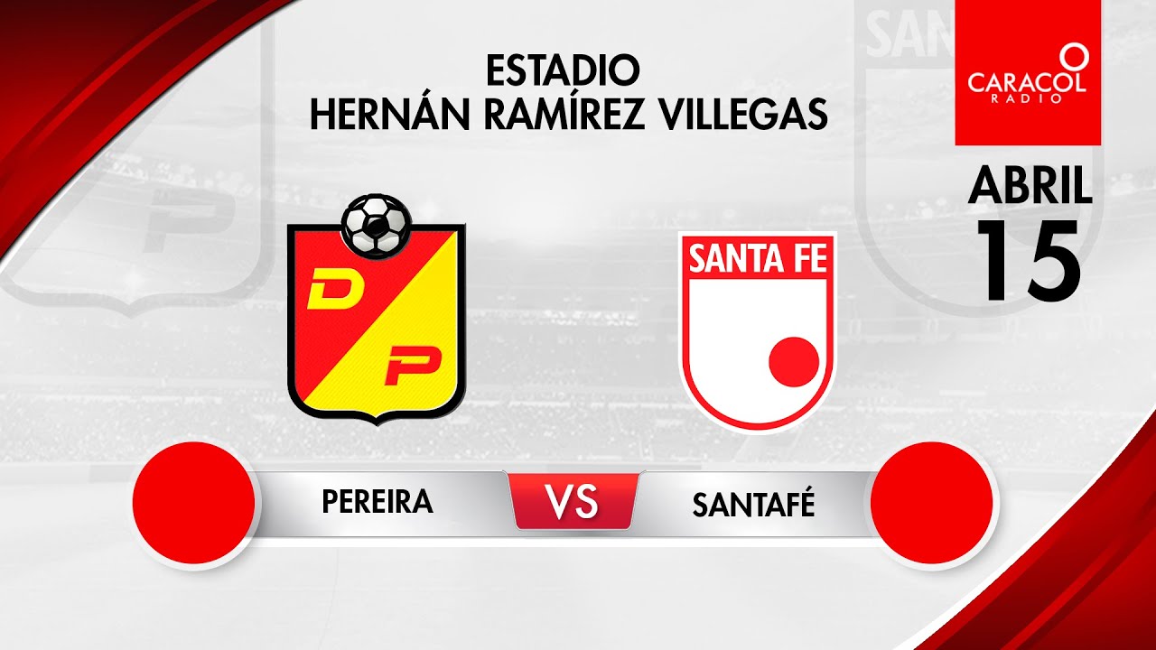 EN VIVO | Pereira vs. Santa Fe - Liga Colombiana por el Fenómeno del ...