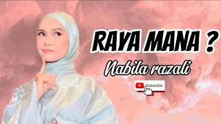 🔴Raya Mana ? - Nabila Razali (Lirik)