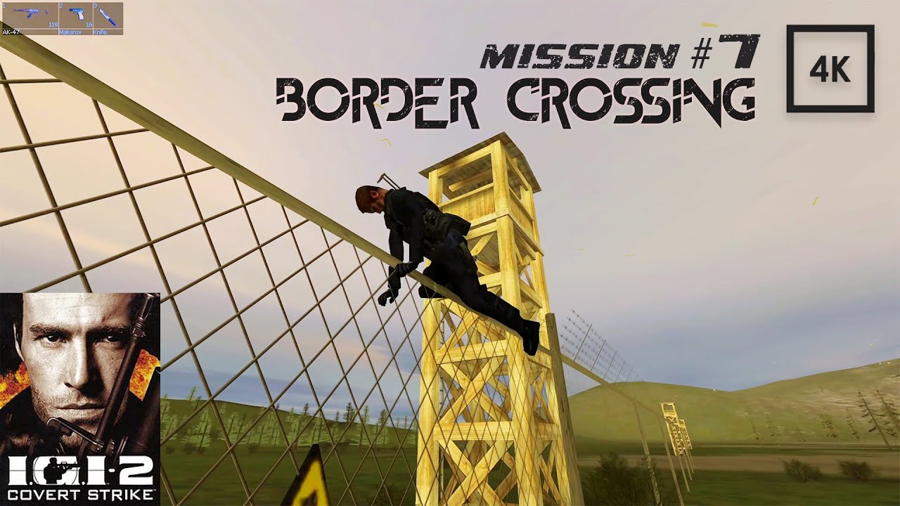 IGI 2 Covert Strike Mission 7 - Border Crossing Gameplay [4k 60fps] - YouTube