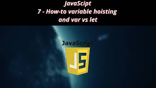 JavaScript 7 🧬 How to variable hoisting and var vs let